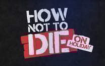 How Not to Die On Holiday thumbnail