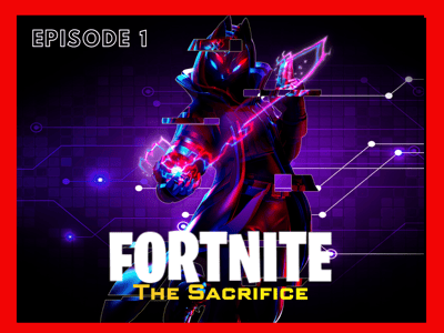 Fortnite: The Sacrifice (Episode 1)