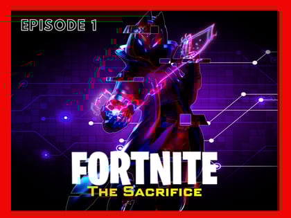 Fortnite: The Sacrifice (Episode 1)